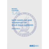 (Model Course 1.45) Safe Handling & Transport of Solid Bulk Cargoes, 2019 Edition